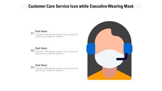 Customer_Care_Service_Icon_While_Executive_Wearing_Mask_Ppt_PowerPoint_Presentation_Model_Guide_PDF_Slide_1.jpg
