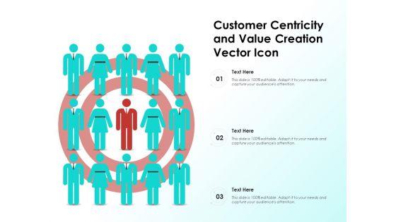 Customer_Centricity_And_Value_Creation_Vector_Icon_Ppt_PowerPoint_Presentation_File_Show_PDF_Slide_1.jpg