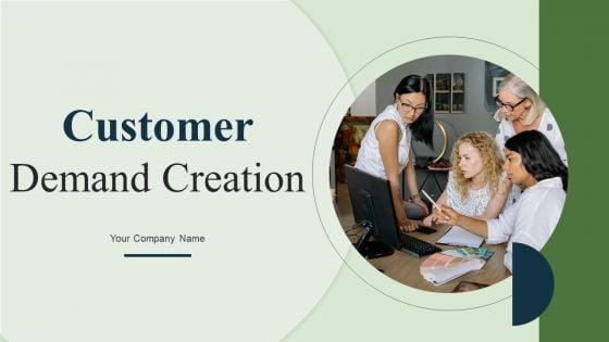 Customer_Demand_Creation_Ppt_PowerPoint_Presentation_Complete_Deck_With_Slides_Slide_1.jpg