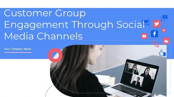 Customer_Group_Engagement_Through_Social_Media_Channels_Ppt_PowerPoint_Presentation_Complete_With_Slides_Slide_1.jpg