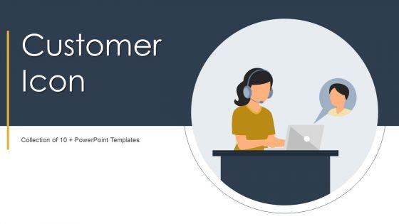 Customer_Icon_Ppt_PowerPoint_Presentation_Complete_With_Slides_Slide_1.jpg