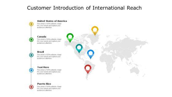 Customer_Introduction_Of_International_Reach_Ppt_PowerPoint_Presentation_Outline_Rules_PDF_Slide_1.jpg