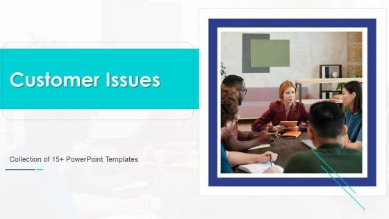 Customer_Issues_Ppt_PowerPoint_Presentation_Complete_Deck_With_Slides_Slide_1.jpg
