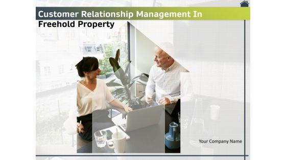 Customer_Relationship_Management_In_Freehold_Property_Ppt_PowerPoint_Presentation_Complete_Deck_With_Slides_Slide_1.jpg