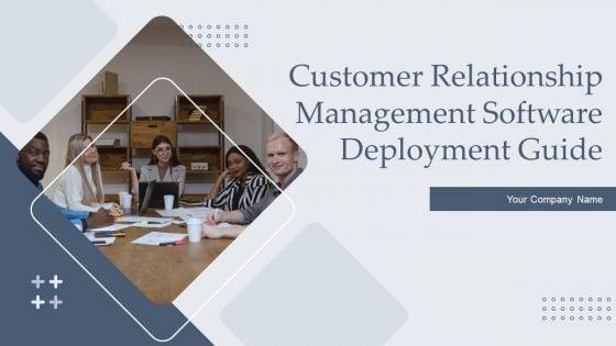 Customer_Relationship_Management_Software_Deployment_Guide_Ppt_PowerPoint_Presentation_Complete_Deck_With_Slides_Slide_1.jpg