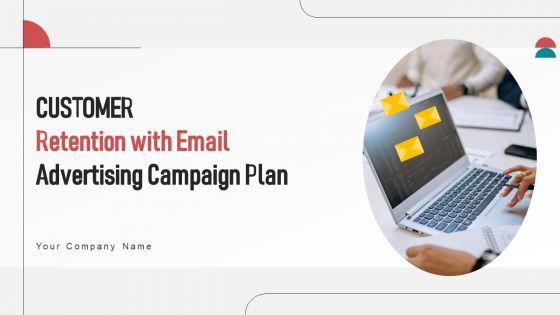 Customer_Retention_With_Email_Advertising_Campaign_Plan_Ppt_PowerPoint_Presentation_Complete_Deck_With_Slides_Slide_1.jpg