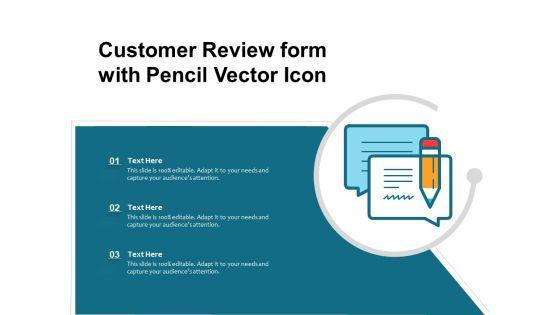 Customer_Review_Form_With_Pencil_Vector_Icon_Ppt_PowerPoint_Presentation_Gallery_Mockup_PDF_Slide_1.jpg