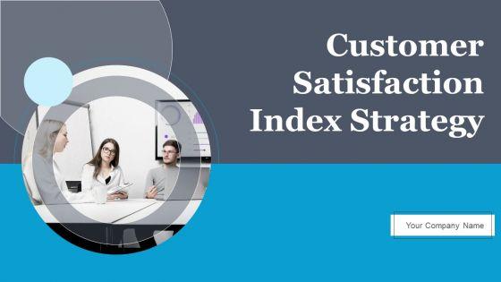 Customer_Satisfaction_Index_Strategy_Ppt_PowerPoint_Presentation_Complete_Deck_With_Slides_Slide_1.jpg
