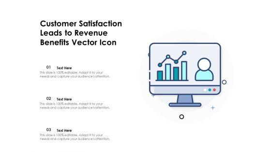 Customer_Satisfaction_Leads_To_Revenue_Benefits_Vector_Icon_Ppt_PowerPoint_Presentation_Gallery_Templates_PDF_Slide_1.jpg