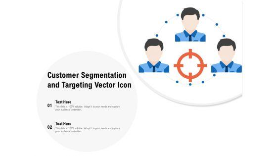 Customer_Segmentation_And_Targeting_Vector_Icon_Ppt_Outline_Infographic_Template_PDF_Slide_1.jpg