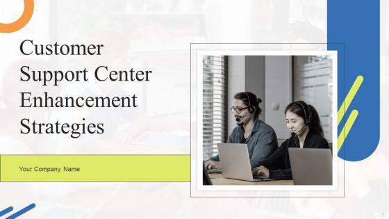 Customer_Support_Center_Enhancement_Strategies_Ppt_PowerPoint_Presentation_Complete_Deck_With_Slides_Slide_1.jpg