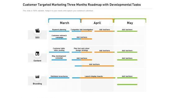 Customer_Targeted_Marketing_Three_Months_Roadmap_With_Developmental_Tasks_Information_Slide_1.jpg