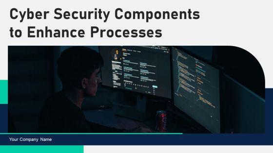 Cyber_Security_Components_To_Enhance_Processes_Ppt_PowerPoint_Presentation_Complete_With_Slides_Slide_1.jpg