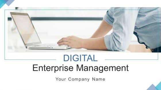 DIGITAL Enterprise Management Ppt PowerPoint Presentation Complete Deck With Slides DIGITAL Enterprise Management Ppt PowerPoint Presentation Complete Deck With Slides