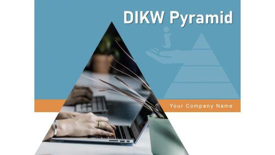 DIKW_Pyramid_Knowledge_Information_Data_Ppt_PowerPoint_Presentation_Complete_Deck_Slide_1.jpg