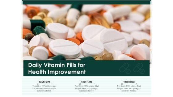 Daily_Vitamin_Pills_For_Health_Improvement_Ppt_PowerPoint_Presentation_Pictures_Model_PDF_Slide_1.jpg