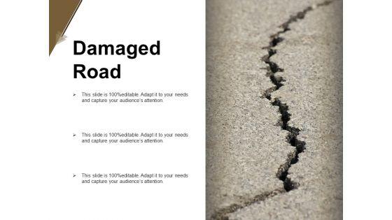 Damaged_Road_Ppt_PowerPoint_Presentation_Outline_Rules_Slide_1.jpg