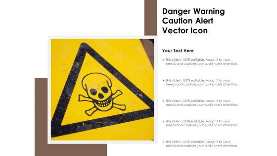 Danger_Warning_Caution_Alert_Vector_Icon_Ppt_PowerPoint_Presentation_Layouts_Templates_PDF_Slide_1.jpg