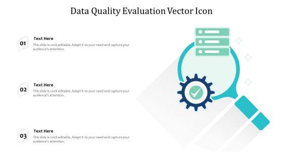 Data_Quality_Evaluation_Vector_Icon_Ppt_PowerPoint_Presentation_File_Example_PDF_Slide_1.jpg