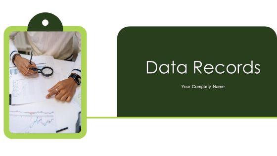 Data Records Ppt PowerPoint Presentation Complete With Slides Data Records Ppt PowerPoint Presentation Complete With Slides