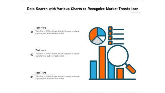 Data_Search_With_Various_Charts_To_Recognize_Market_Trends_Icon_Ppt_PowerPoint_Presentation_Infographic_Template_Clipart_PDF_Slide_1.jpg