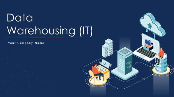 Data Warehousing IT Ppt PowerPoint Presentation Complete Deck With Slides Data Warehousing IT Ppt PowerPoint Presentation Complete Deck With Slides