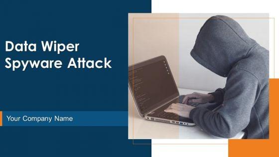 Data_Wiper_Spyware_Attack_Ppt_PowerPoint_Presentation_Complete_Deck_With_Slides_Slide_1.jpg