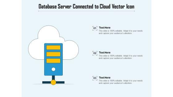 Database_Server_Connected_To_Cloud_Vector_Icon_Ppt_PowerPoint_Presentation_File_Display_PDF_Slide_1.jpg