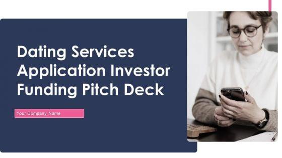 Dating_Services_Application_Investor_Funding_Pitch_Deck_Ppt_PowerPoint_Presentation_Complete_Deck_With_Slides_Slide_1.jpg