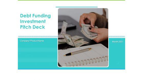 Debt_Funding_Investment_Pitch_Deck_Ppt_PowerPoint_Presentation_Complete_Deck_With_Slides_Slide_1.jpg