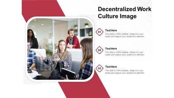 Decentralized_Work_Culture_Image_Ppt_PowerPoint_Presentation_File_Tips_PDF_Slide_1.jpg