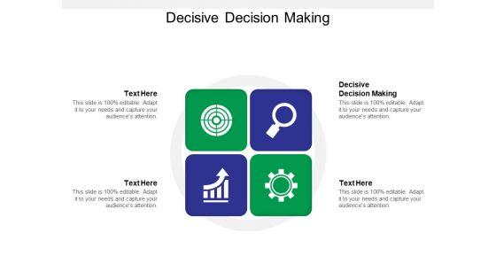 Decisive Decision Making Ppt PowerPoint Presentation Slides Picture Cpb Decisive Decision Making Ppt PowerPoint Presentation Slides Picture Cpb