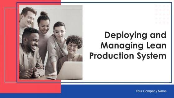 Deploying_And_Managing_Lean_Production_System_Ppt_PowerPoint_Presentation_Complete_Deck_With_Slides_Slide_1.jpg
