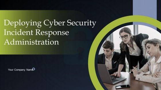 Deploying_Cyber_Security_Incident_Response_Administration_Ppt_PowerPoint_Presentation_Complete_Deck_With_Slides_Slide_1.jpg