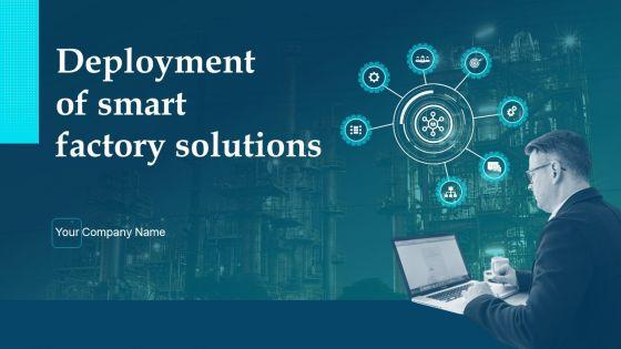 Deployment_Of_Smart_Factory_Solutions_Ppt_PowerPoint_Presentation_Complete_With_Slides_Slide_1.jpg