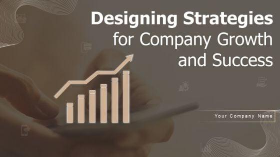Designing_Strategies_For_Company_Growth_And_Success_Ppt_PowerPoint_Presentation_Complete_Deck_With_Slides_Slide_1.jpg