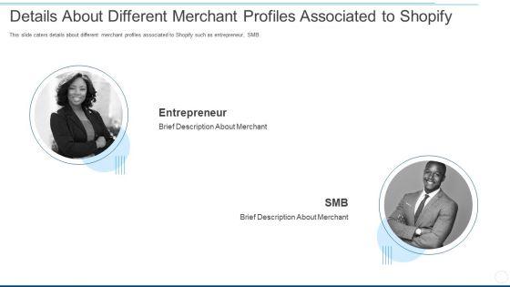 Details_About_Different_Merchant_Profiles_Associated_To_Shopify_Ppt_Model_Clipart_PDF_Slide_1.jpg