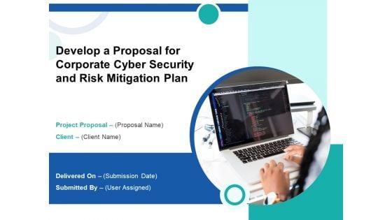 Develop_A_Proposal_For_Corporate_Cyber_Security_And_Risk_Mitigation_Plan_Ppt_PowerPoint_Presentation_Complete_Deck_With_Slides_Slide_1.jpg