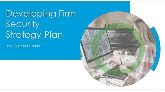 Developing_Firm_Security_Strategy_Plan_Ppt_PowerPoint_Presentation_Complete_Deck_With_Slides_Slide_1.jpg