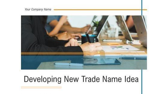 Developing_New_Trade_Name_Idea_Ppt_PowerPoint_Presentation_Complete_Deck_With_Slides_Slide_1.jpg