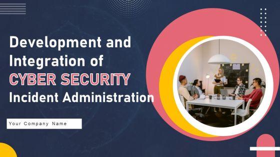 Development_And_Integration_Of_Cyber_Security_Incident_Administration_Ppt_PowerPoint_Presentation_Complete_Deck_Slide_1.jpg