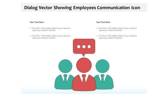 Dialog_Vector_Showing_Employees_Communication_Icon_Ppt_PowerPoint_Presentation_Professional_Show_PDF_Slide_1.jpg