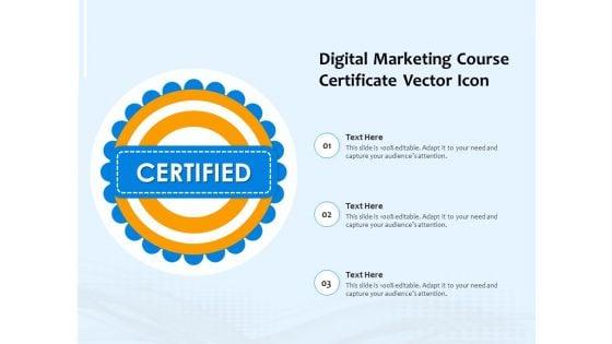 Digital_Marketing_Course_Certificate_Vector_Icon_Ppt_PowerPoint_Presentation_File_Topics_PDF_Slide_1.jpg
