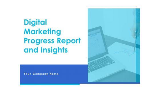 Digital_Marketing_Progress_Report_And_Insights_Ppt_PowerPoint_Presentation_Complete_Deck_With_Slides_Slide_1.jpg
