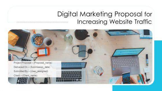 Digital_Marketing_Proposal_For_Increasing_Website_Traffic_Ppt_PowerPoint_Presentation_Complete_Deck_With_Slides_Slide_1.jpg