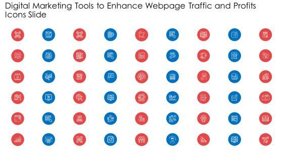 Digital_Marketing_Tools_To_Enhance_Webpage_Traffic_And_Profits_Icons_Slide_Ppt_File_Objects_PDF_Slide_1.jpg