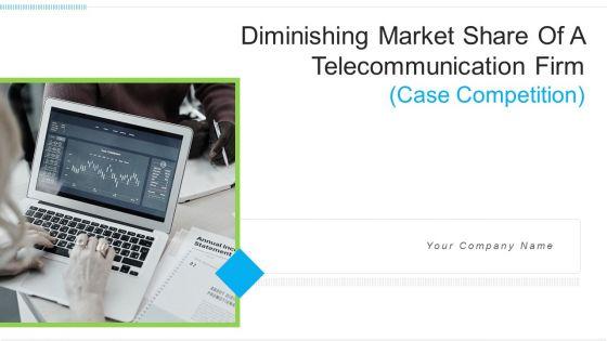Diminishing_Market_Share_Of_A_Telecommunication_Firm_Case_Competition_Ppt_PowerPoint_Presentation_Complete_With_Slides_Slide_1.jpg