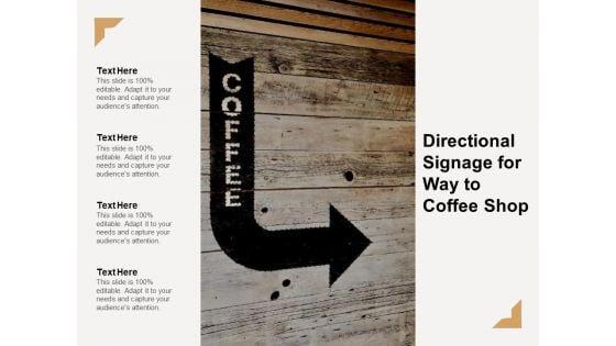 Directional_Signage_For_Way_To_Coffee_Shop_Ppt_PowerPoint_Presentation_Layouts_Show_Slide_1.jpg