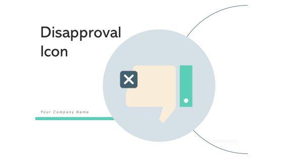 Disapproval_Icon_Customer_Service_Ppt_PowerPoint_Presentation_Complete_Deck_Slide_1.jpg