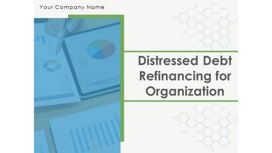 Distressed_Debt_Refinancing_For_Organizaton_Ppt_PowerPoint_Presentation_Complete_Deck_With_Slides_Slide_1.jpg